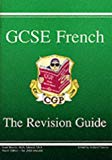 GCSE French: the Revision Guide (Pt. 1 & 2)