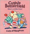Cushie Butterfield: (She's a Little Cow)