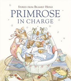 Primrose in Charge (Stories from Brambly Hedge)