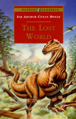 The Lost World: Being an Account of the Recent Amazing Adventures of Professor E. Challenge (Puffin Classics)