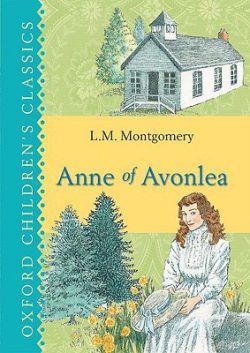 Anne of Avonlea (Oxford Children's Classics)