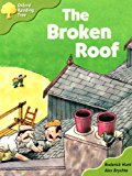 Oxford Reading Tree: Stage 6 and 7: Storybooks: the Broken Roof