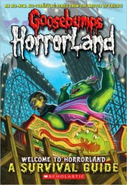 Welcome to HorrorLand: A Survival Guide (Goosebumps Horrorland)