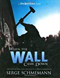 When the Wall Came Down: The Berlin Wall and the Fall of Communism (New York Times Book)