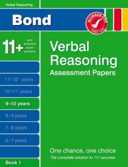 Bond Verbal Reasoning Assessment Papers Book 1. 9-10 Years
