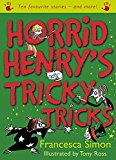 Horrid Henry's Tricky Tricks: Ten Favourite Stories - and more!