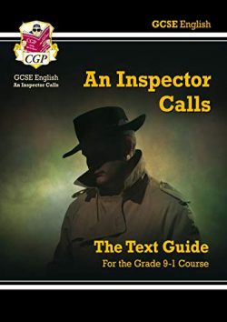 GCSE English: "An Inspector Calls": the Text Guide (Pt. 1 & 2)