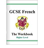 GCSE French: the Workbook: Higher Level