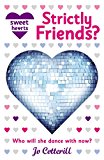 Sweet Hearts Book 2: Strictly Friends