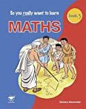 So You Really Want to Learn Maths Book 3