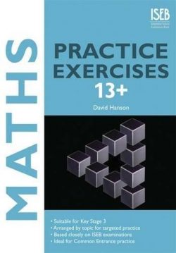 Maths Practice Exercises 13+: Practice Exercises for Common Entrance Preparation